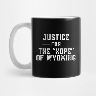 Justice for The "Hope" of Wyoming Mug